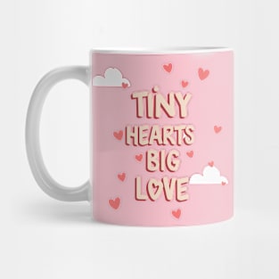 Tiny Hearts Big Love Mug